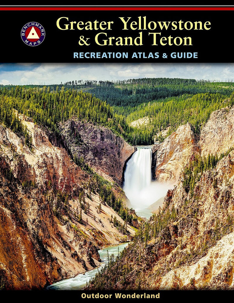 Greater Yellowstone & Grand Teton: Recreation Atlas And Guide