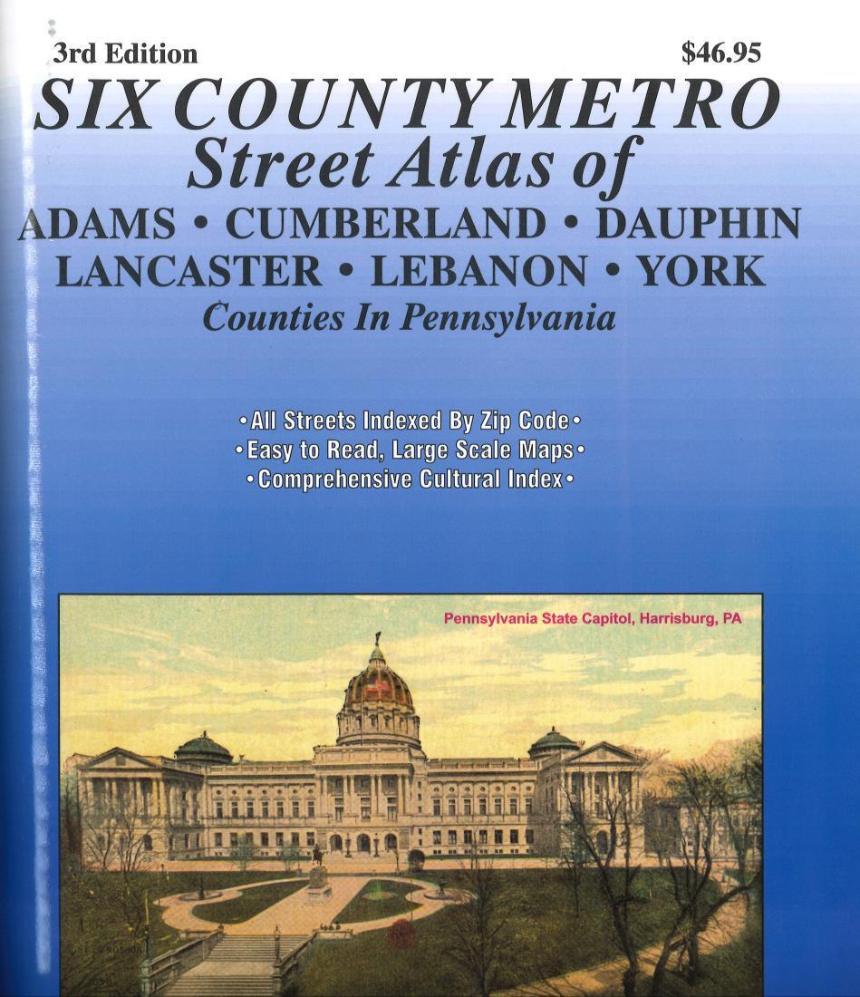 Six County Pennsylvania Street Atlas: Adams, Cumberland, Dauphin, Lancaster, Lebanon, York Counties