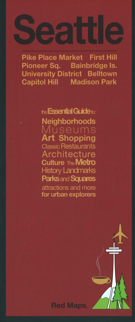 Seattle, Wa: Pike Place Market First Hill: Pioneer Sq. Bainbridge Is.: University District Belltown: Capitol Hill Madison Park Travel Map